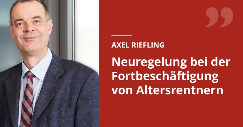 Neuregelung der Befristungsmöglichkeiten für die Fortbeschäftigung von Alters-rentnern