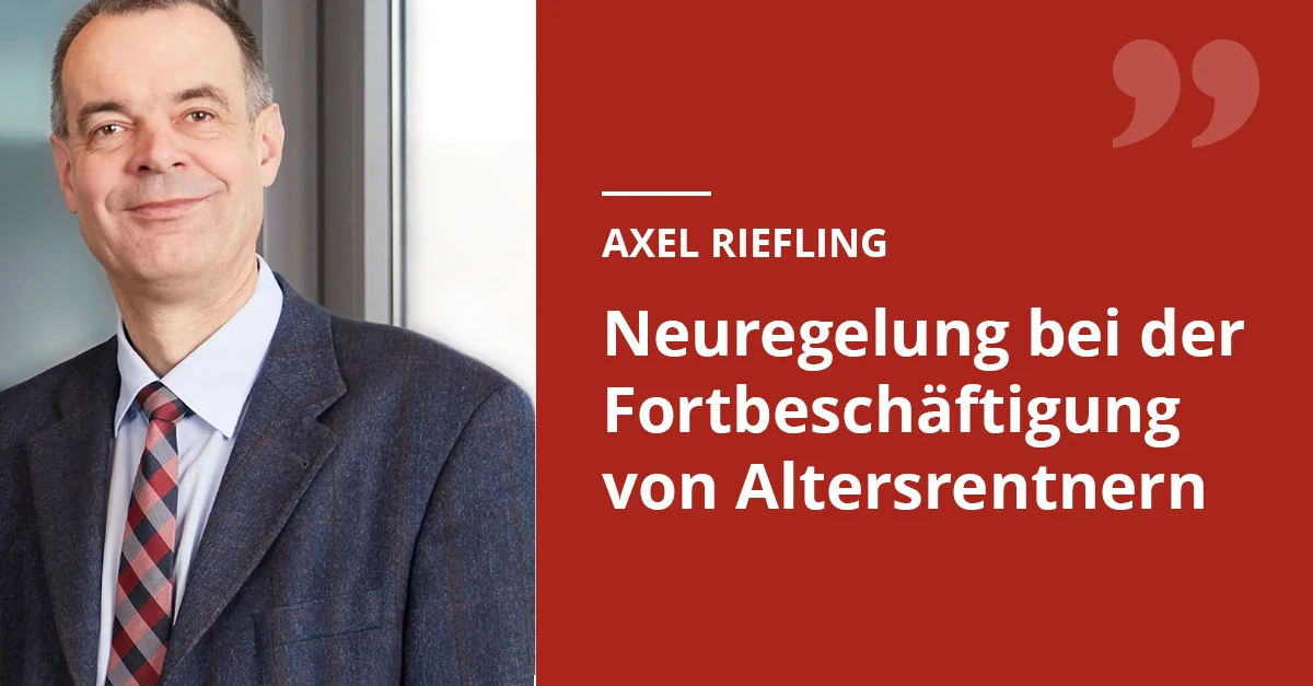 Neuregelung der Befristungsmöglichkeiten für die Fortbeschäftigung von Alters-rentnern