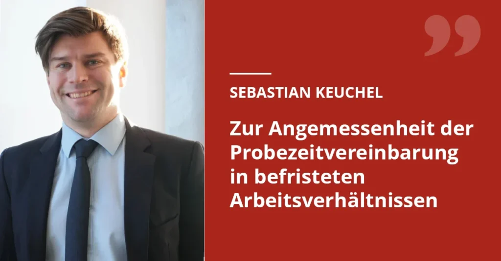 Zur Angemessenheit der Probezeitvereinbarung in befristeten Arbeitsverhältnissen