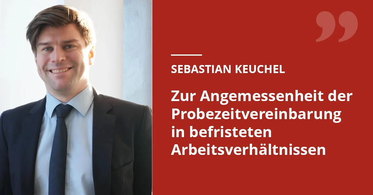 Zur Angemessenheit der Probezeitvereinbarung in befristeten Arbeitsverhältnissen