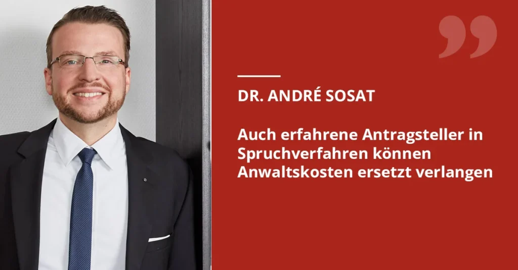 Auch erfahrene Antragsteller in Spruchverfahren können Anwaltskosten ersetzt verlangen