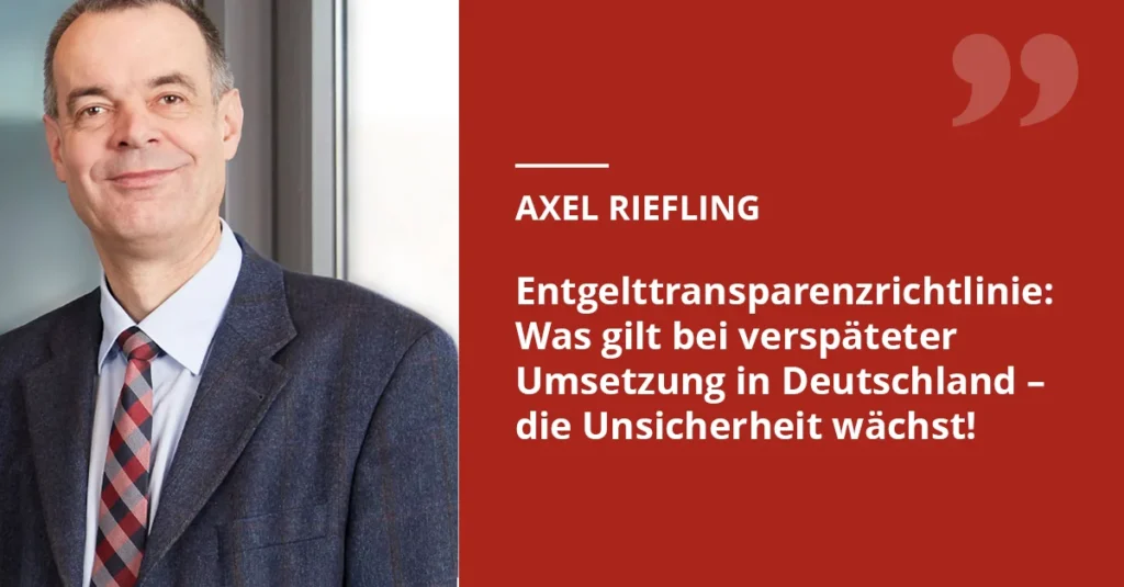 Entgelttransparenzrichtlinie: Was gilt bei verspäteter Umsetzung in Deutschland – die Unsicherheit wächst!