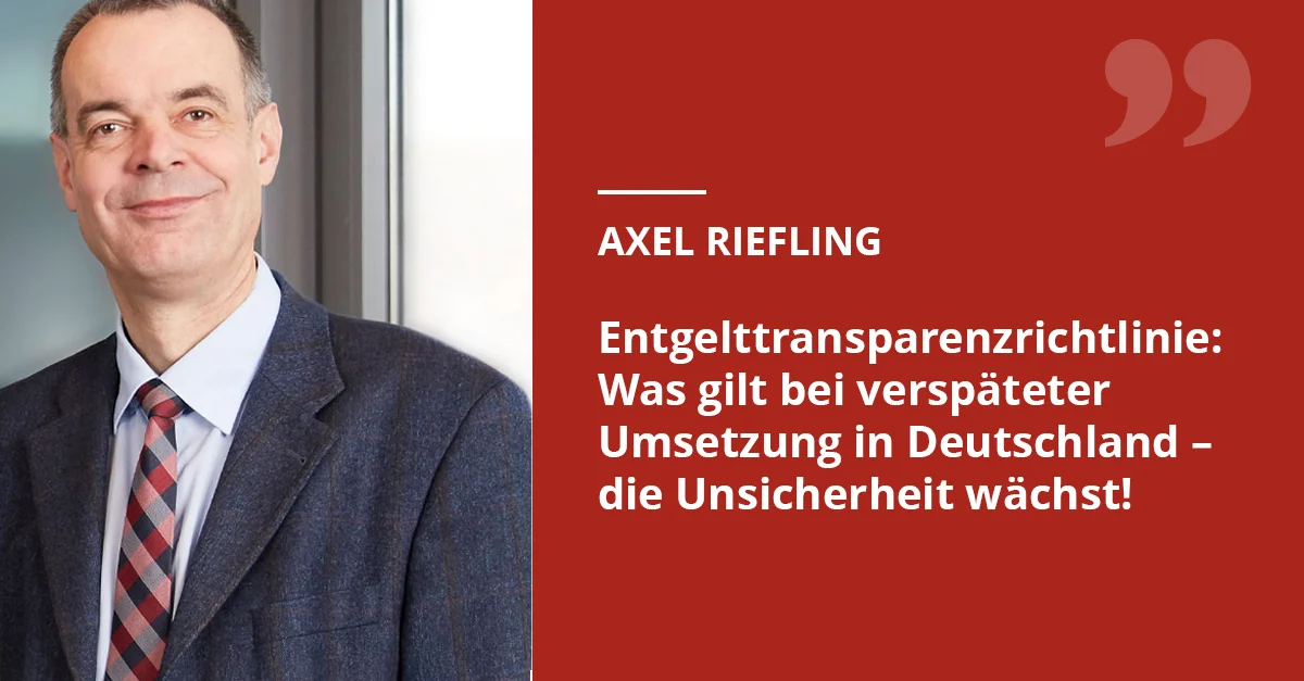 Entgelttransparenzrichtlinie: Was gilt bei verspäteter Umsetzung in Deutschland – die Unsicherheit wächst!